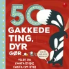 50 gakkede ting, dyr gør