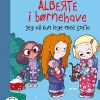 Alberte i børnehave - Jeg vil kun lege med Sofia