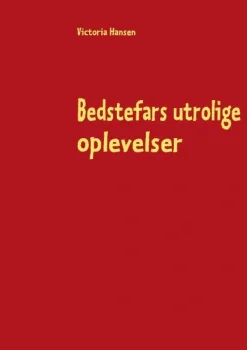 Bedstefars utrolige oplevelser