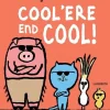 Cool'ere end cool!