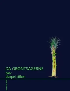 Da grøntsagerne blev skarpe i stilken