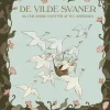 De vilde svaner og fem andre eventyr af H.C. Andersen