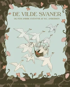 De vilde svaner og fem andre eventyr af H.C. Andersen