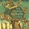 Den allerbedste træhytte i verden