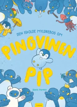 Den iskolde myldrebog om pingvinen Pip