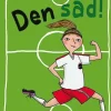 Den sad!
