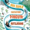 Den super fantastiske pingvinrutsjebane