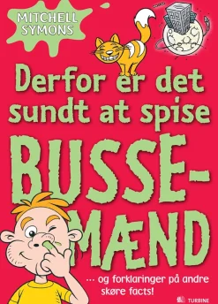 Derfor er det sundt at spise bussemænd og forklaringer på andre skøre facts!