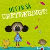 Det er så uretfærdigt!