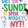 Det er sundt at spise noget nyt