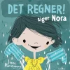 Det regner! siger Nora