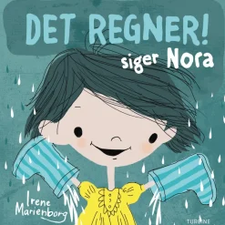 Det regner! siger Nora