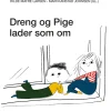 Dreng og Pige lader som om