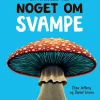 En mykolog ved noget om svampe