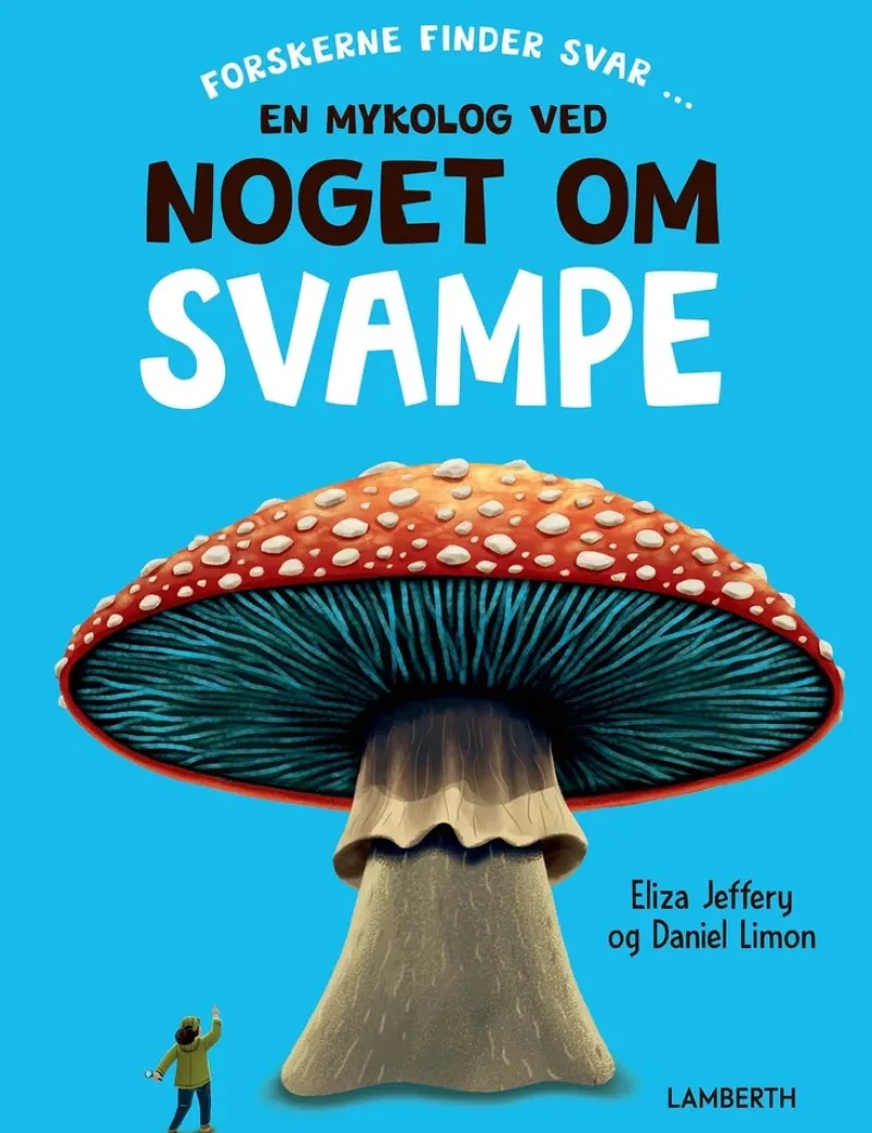 En mykolog ved noget om svampe