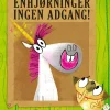 Enhjørninger ingen adgang!
