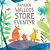 Familien Walloos store eventyr