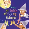 Feer er fulde af fup og fiduser!