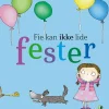 Fie kan ikke lide fester