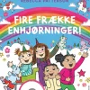 Fire frække enhjørninger!
