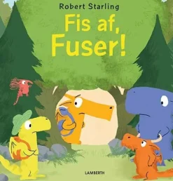 Fis af, Fuser!