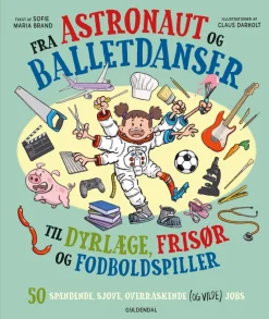 Fra astronaut og balletdanser til dyrlæge, frisør og fodboldspiller.