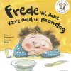 Frede og Selma 2 Frede vil ikke være med til mandag