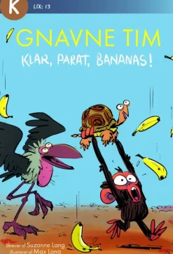 Gnavne Tim, Klar, parat, bananas!