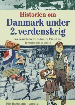 Historien om Danmark under 2. verdenskrig - fortalt for børn og voksne