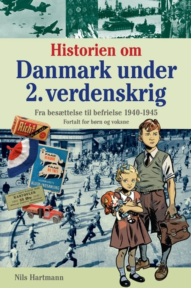 Historien om Danmark under 2. verdenskrig - fortalt for børn og voksne