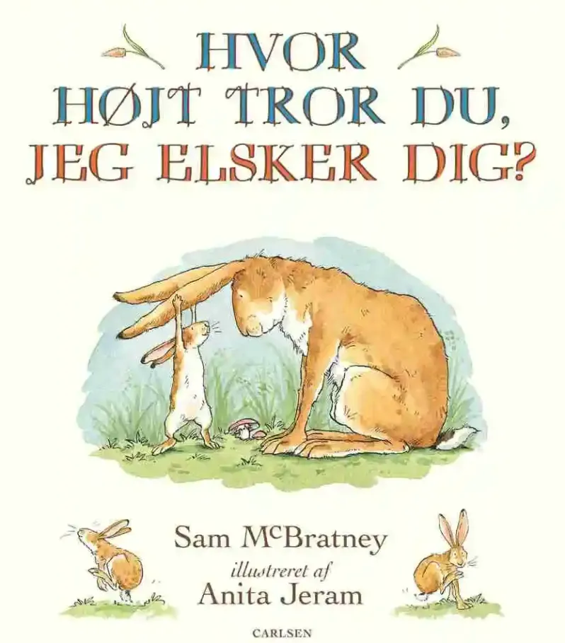 Hvor højt tror du, jeg elsker dig?