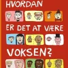 Hvordan er det at være voksen?