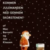 Hvordan kommer julemanden ned gennem skorstenen?