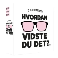 Hvordan vidste du det?