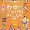 Hvorfor må dommeren ikke score mål? – Og 52 andre spørgsmål om sport