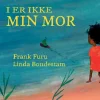 I er ikke min mor