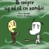 Ib sniger sig ud til en zombie