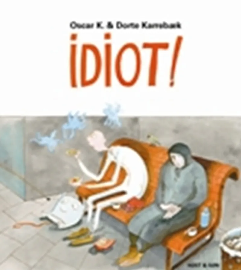 Idiot!