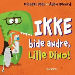 Ikke bide andre, Lille Dino!