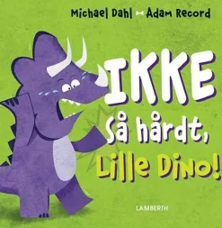 Ikke så hårdt, Lille Dino!