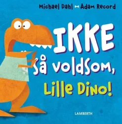 Ikke så voldsom, Lille Dino!