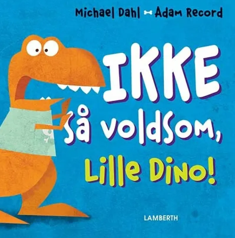 Ikke så voldsom, Lille Dino!