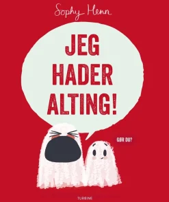 Jeg hader alting!