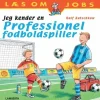 Jeg kender en professionel fodboldspiller