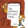 Jeg kommer for sent, fordi..