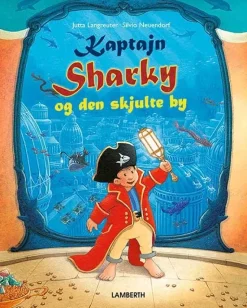 Kaptajn Sharky og den skjulte by