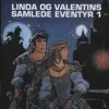 Linda og Valentins samlede eventyr 1: Rejser i tid og rum