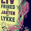 Liv, frihed og jagten på lykke