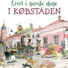 Livet i gamle dage - I købstaden