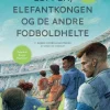 Loppen, Elefantkongen og de andre fodboldhelte